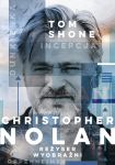 Christopher Nolan. Reżyser wyobraźni, Tom Shone