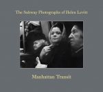 Manhattan Transit The Subway Photographs of Helen