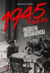 1945 wojna i pokój Magdalena Grzebałkowska