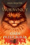 Wojownicy T.4 Cisza przed burzą, Erin Hunter