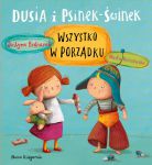 Dusia i Psinek-Świnek Wszystko w porządku Justyna Bednarek