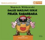 Dalsze burzliwe dzieje pirata Rabarbara Wojciech Witkowski audiobook 2CD