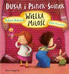 Dusia i Psinek-Świnek Wielka miłość Justyna Bednarek