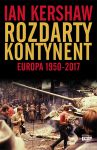 Rozdarty kontynent. Europa 1950-2017, Ian Kershaw