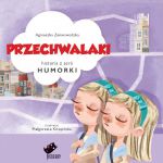 Humorki Przechwalaki Agnieszka Zimnowodzka, Małgorzata Kwapińska