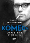 Komeda osobiste życie jazzu Magdalena Grzebałkowska