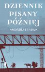 Dziennik pisany później, Andrzej Stasiuk