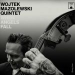 When Angels Fall Wojtek Mazolewski Quintet CD
