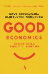 Good Economics. Nowe Rozwiązania globalnych problemów, Abhijit V. Banerjee, Esther Duflo