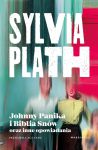 Johnny Panika i Biblia Snów oraz inne opowiadania, Sylvia Plath
