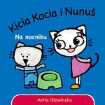 Kicia Kocia i Nunuś Na nocniku tw. Anita Głowińska