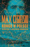 Kongo w Polsce. Włóczęgi z Josephem Conradem, Max Cegielski