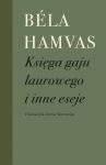 Księga gaju laurowego i inne eseje, Bela Hamvas