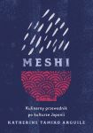 Meshi. Kulinarny przewodnik po kulturze Japonii, Katherine Tamiko Arguile