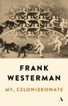 My, człowiekowate, Frank Westerman