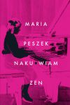 Naku*wiam Zen, Maria Peszek
