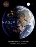 Nasza planeta, Alastair Fothergill, Keith Scholey