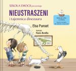 Szkoła emocji Nieustraszeni i tajemnica dinozaura Elsa Punset