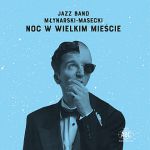 Noc w wielkim mieście Jazz Band Młynarski-Masecki CD
