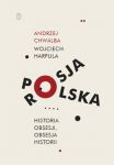 Polska - Rosja. Historia obsesji, obsesja historii, Andrzej Chwalba, Wojciech Harpula