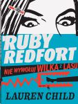 Ruby Redfort T.3 Nie wywołuj wilka z lasu, Lauren Child
