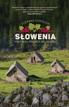 Słowenia. Mały kraj wielkich odległości, Zuzanna Cichocka