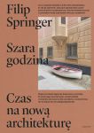 Szara godzina. Czas na nową architekturę, Filip Springer