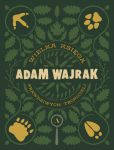 Wielka księga prawdziwych tropicieli Adam Wajrak