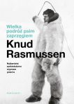 Wielka podróż psim zaprzęgiem, Knud Rasmussen